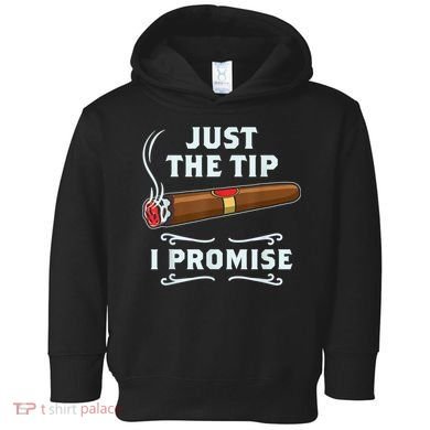 Just The Tip Cigar Smoker Funny Cigar Smoking Toddler Hoodie