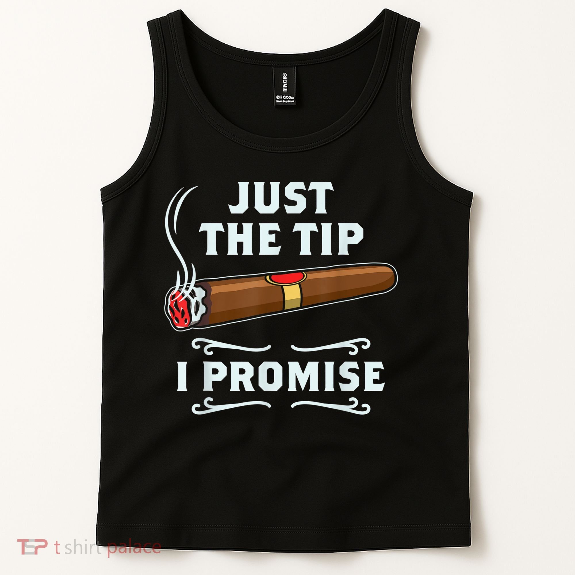 Just The Tip Cigar Smoker Funny Cigar Smoking Tank Top