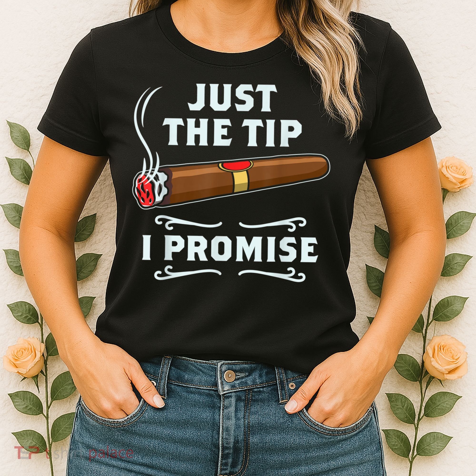 Just The Tip Cigar Smoker Funny Cigar Smoking Women's T-Shirt
