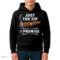 Just The Tip Cigar Smoker Funny Cigar Smoking Kids Hoodie thumb 4