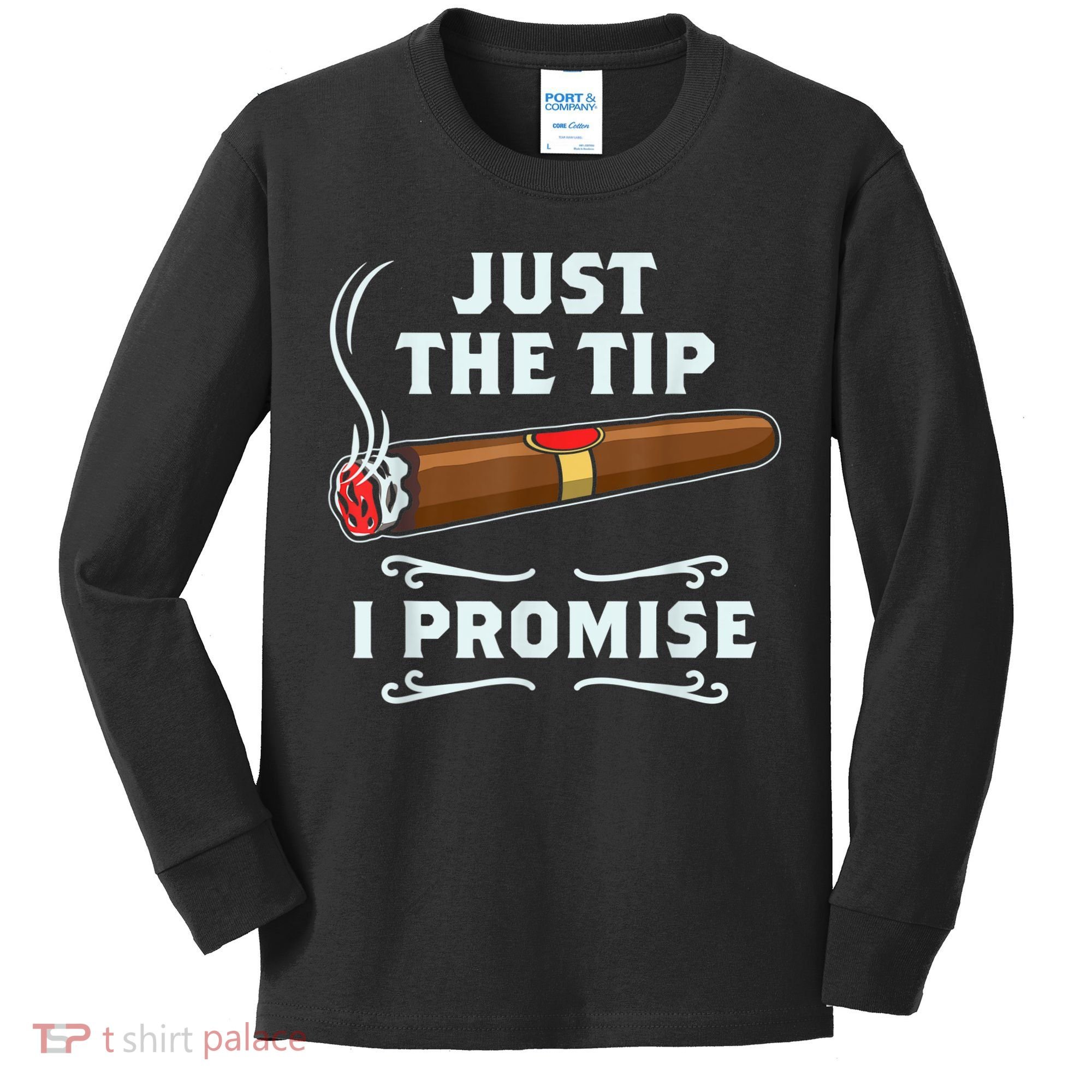 Just The Tip Cigar Smoker Funny Cigar Smoking Kids Long Sleeve Shirt