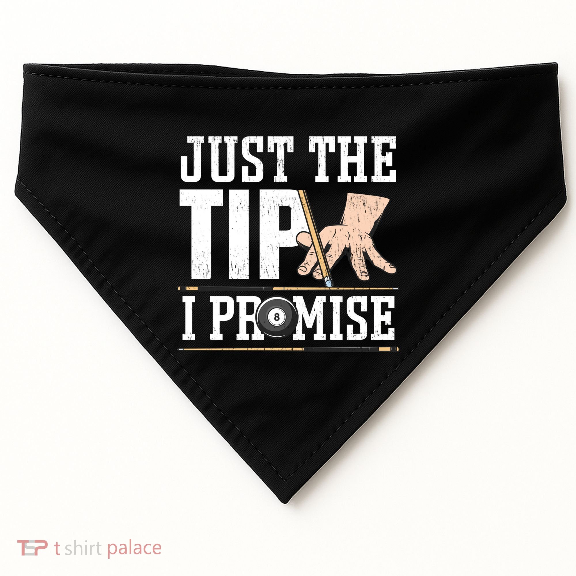 Just The Tip I Promise Billiard Pool Funny Billiard Gift USA-Made Doggie Bandana