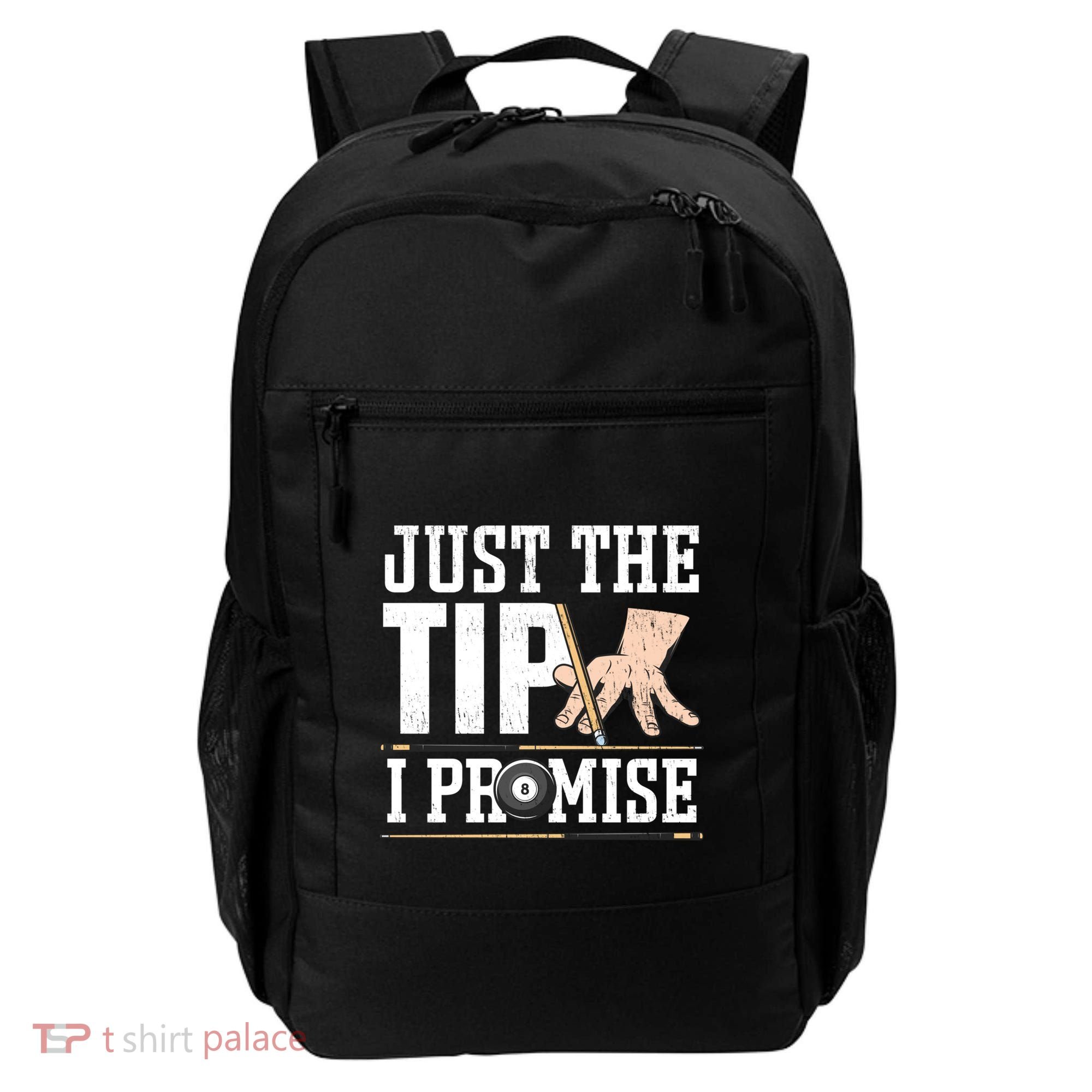 Just The Tip I Promise Billiard Pool Funny Billiard Gift Backpack