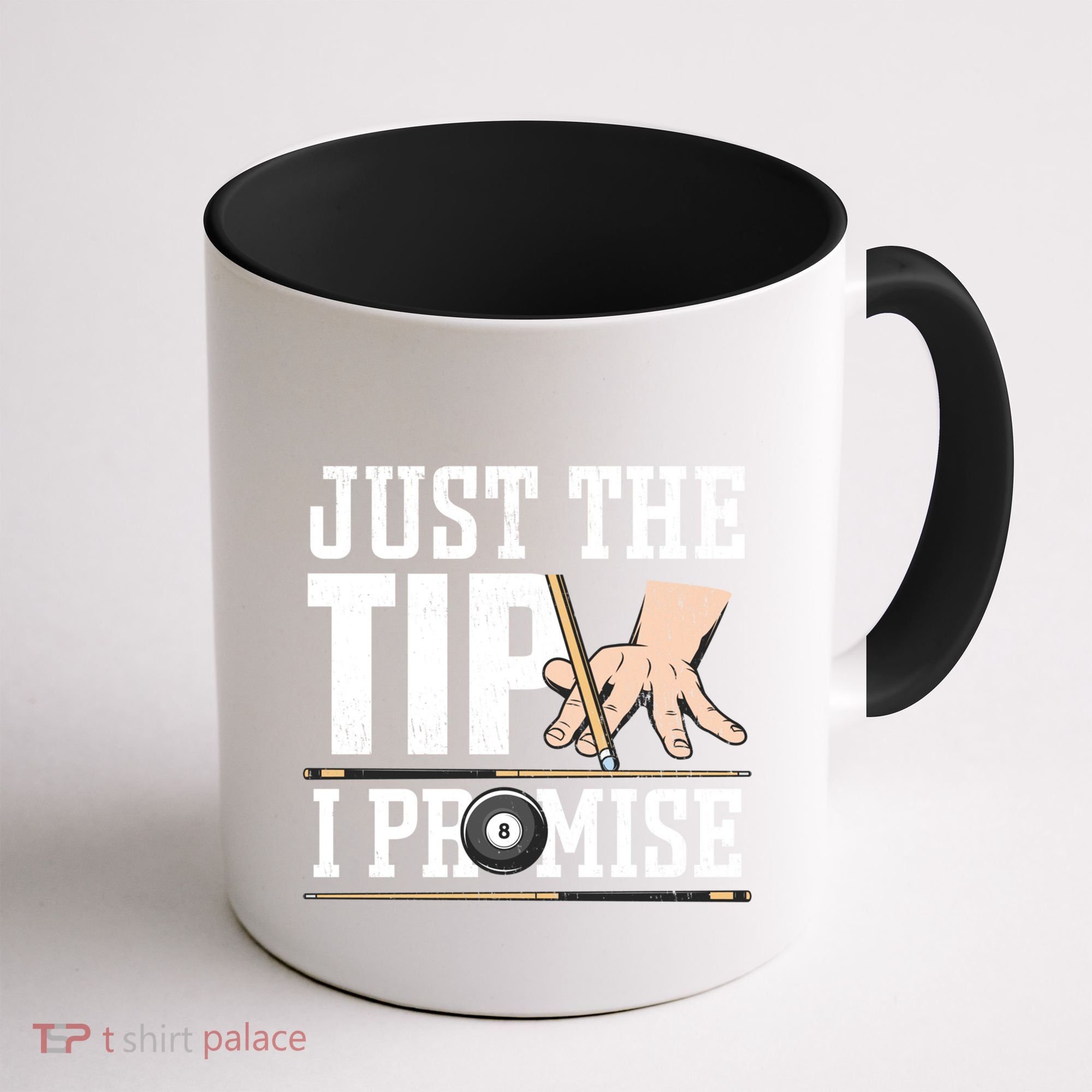 Just The Tip I Promise Billiard Pool Funny Billiard Gift Coffee Mug