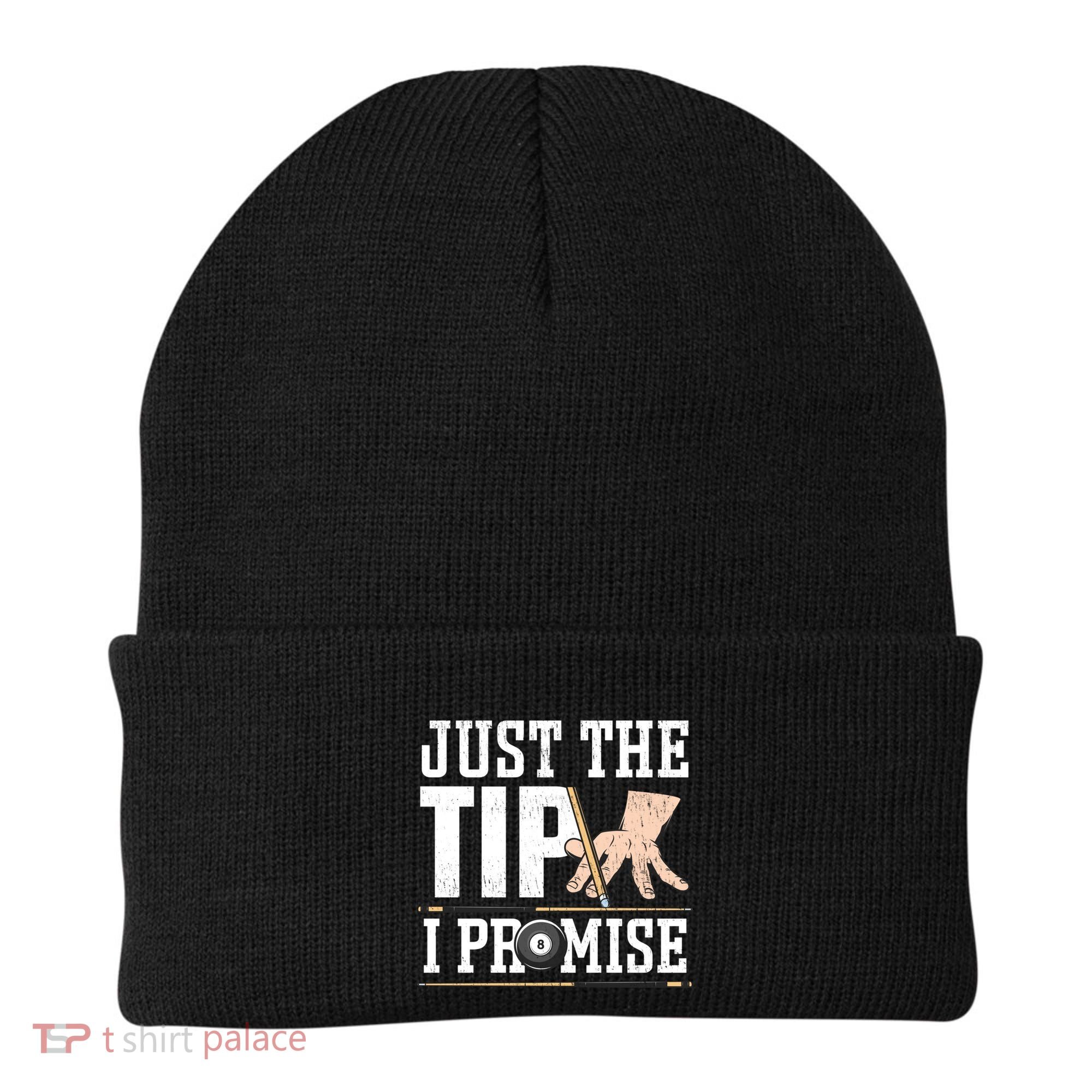Just The Tip I Promise Billiard Pool Funny Billiard Gift Beanie