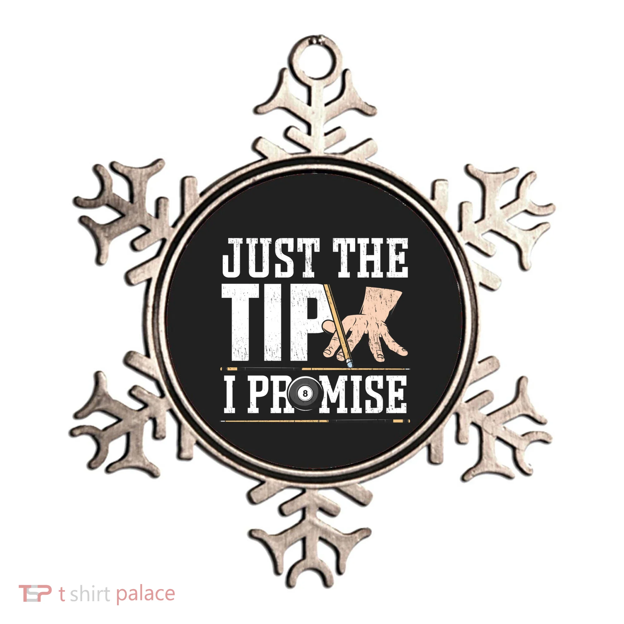 Just The Tip I Promise Billiard Pool Funny Billiard Gift Ornament