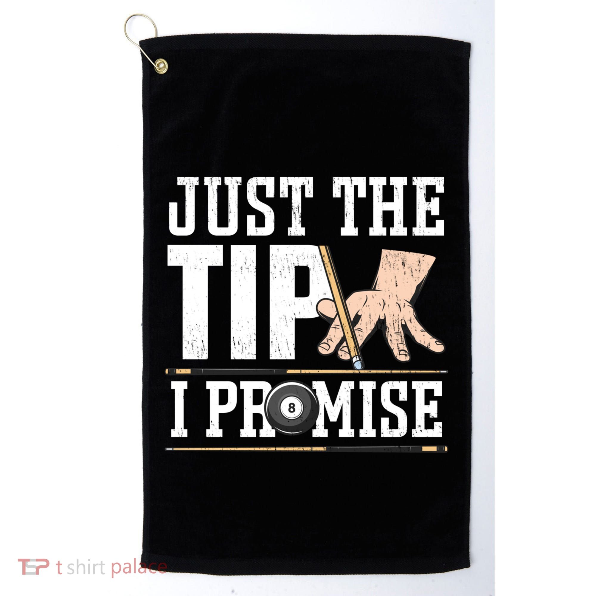 Just The Tip I Promise Billiard Pool Funny Billiard Gift Golf Towel