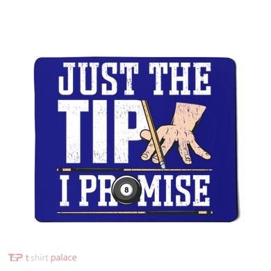 Just The Tip I Promise Billiard Pool Funny Billiard Gift Mousepad