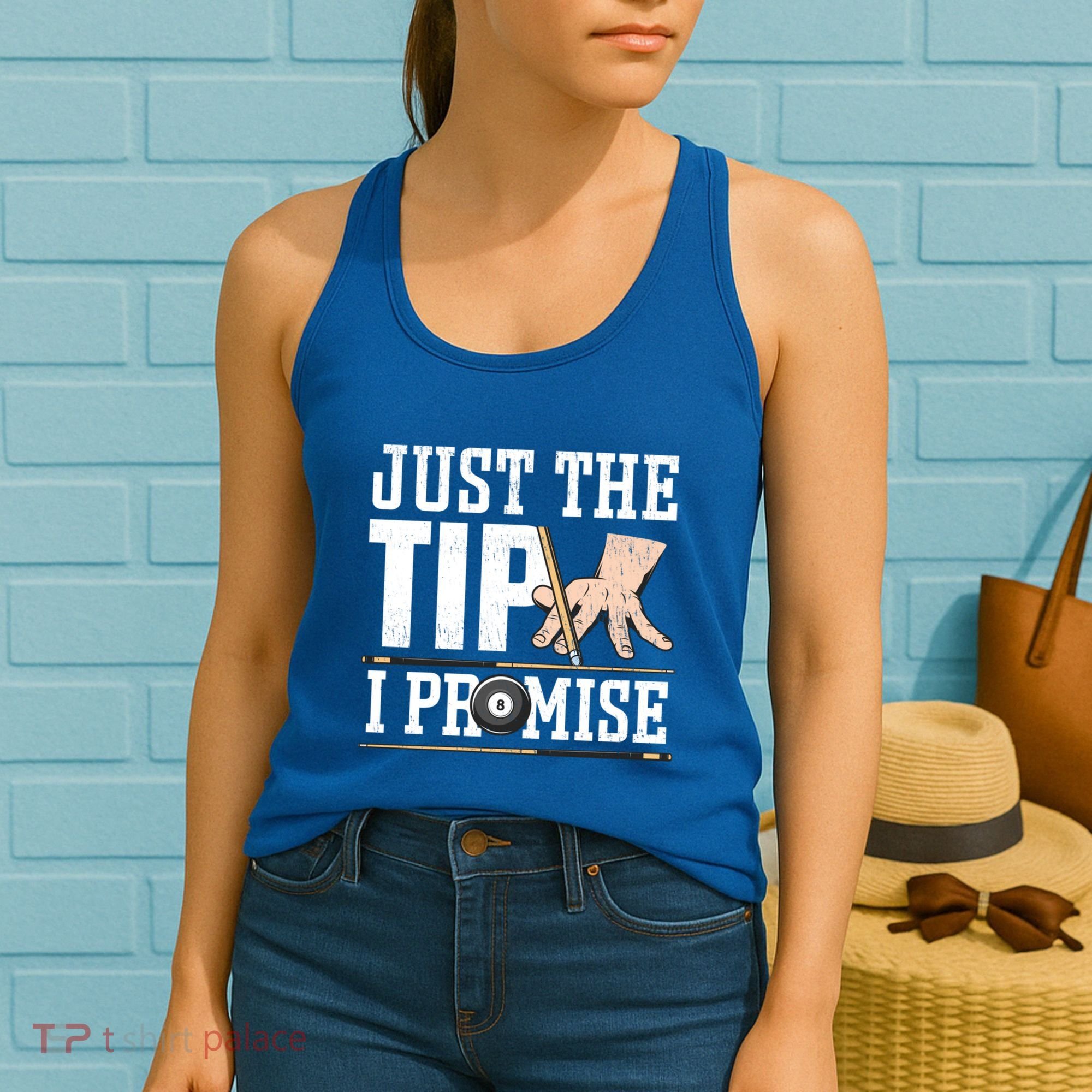 Just The Tip I Promise Billiard Pool Funny Billiard Gift Women's Tank Top