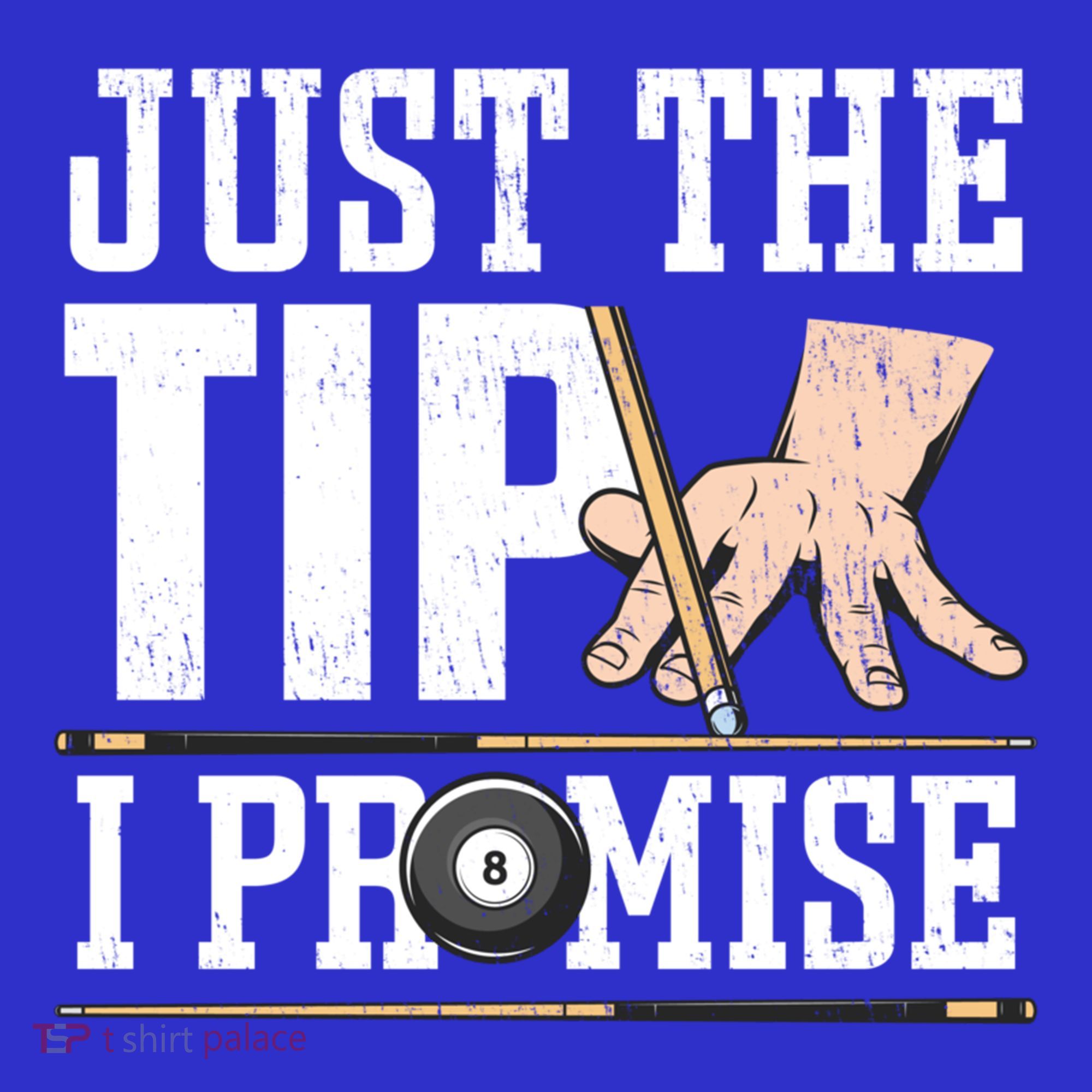 Just The Tip I Promise Billiard Pool Funny Billiard Gift Women's Tank Top