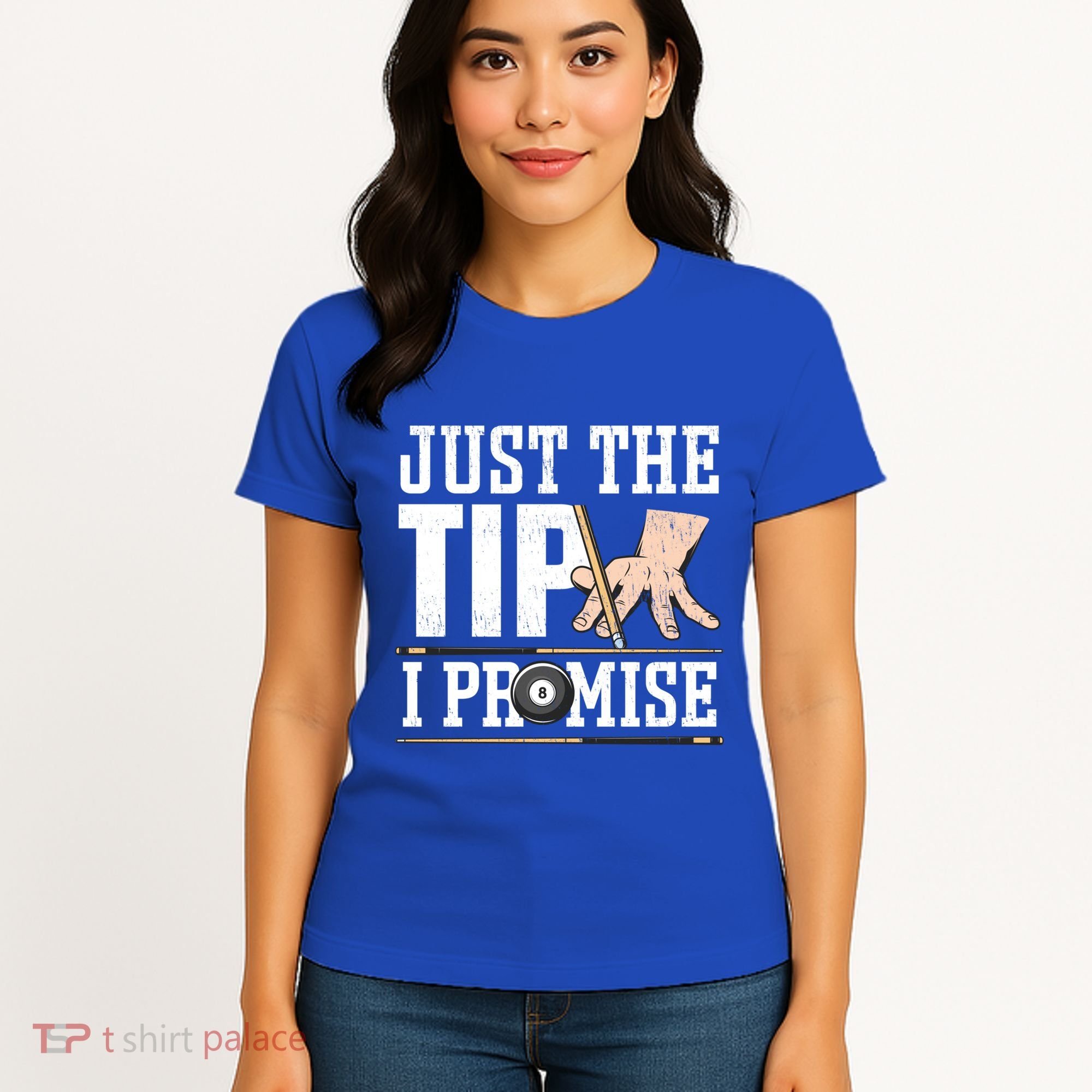 Just The Tip I Promise Billiard Pool Funny Billiard Gift Women's T-Shirt