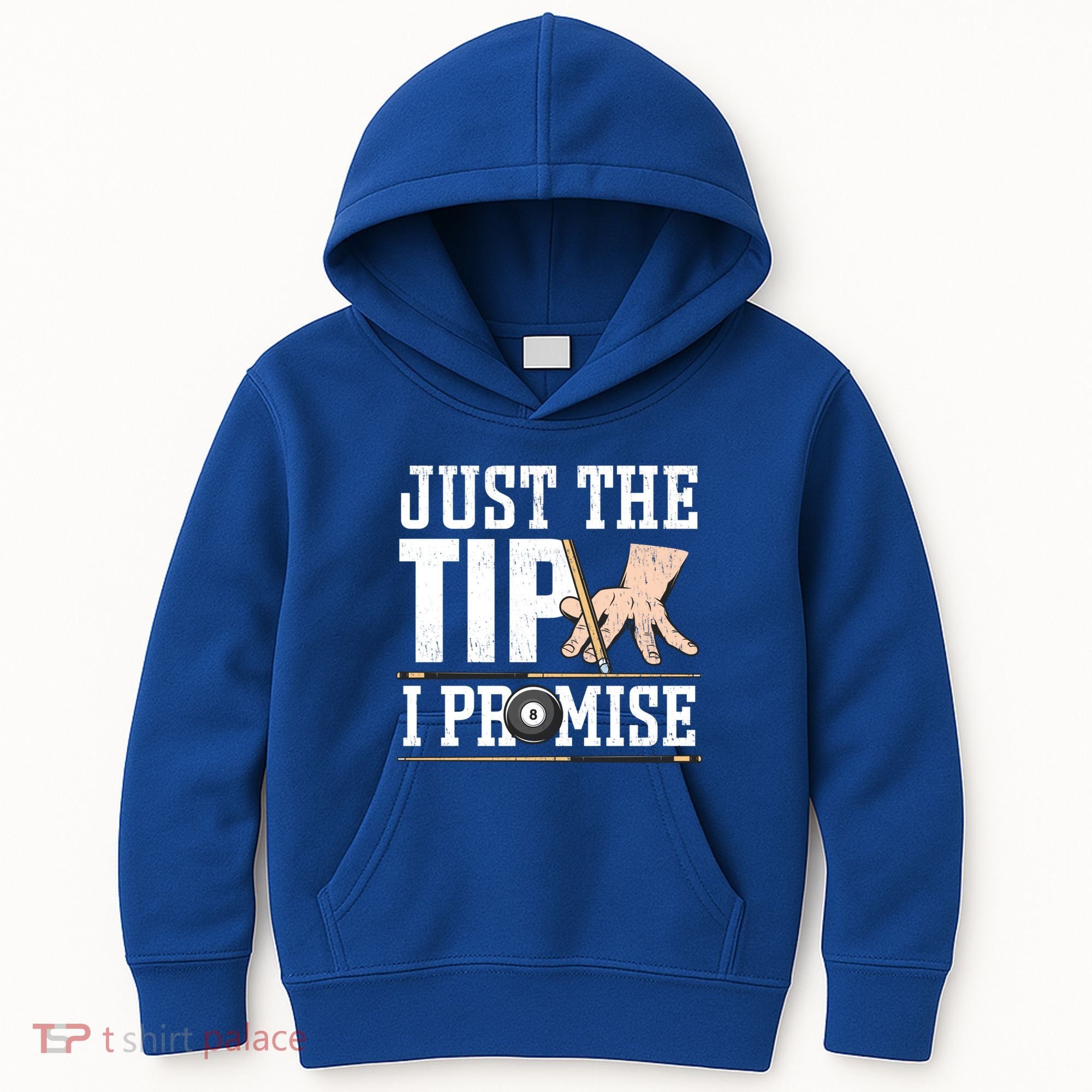 Just The Tip I Promise Billiard Pool Funny Billiard Gift Kids Hoodie