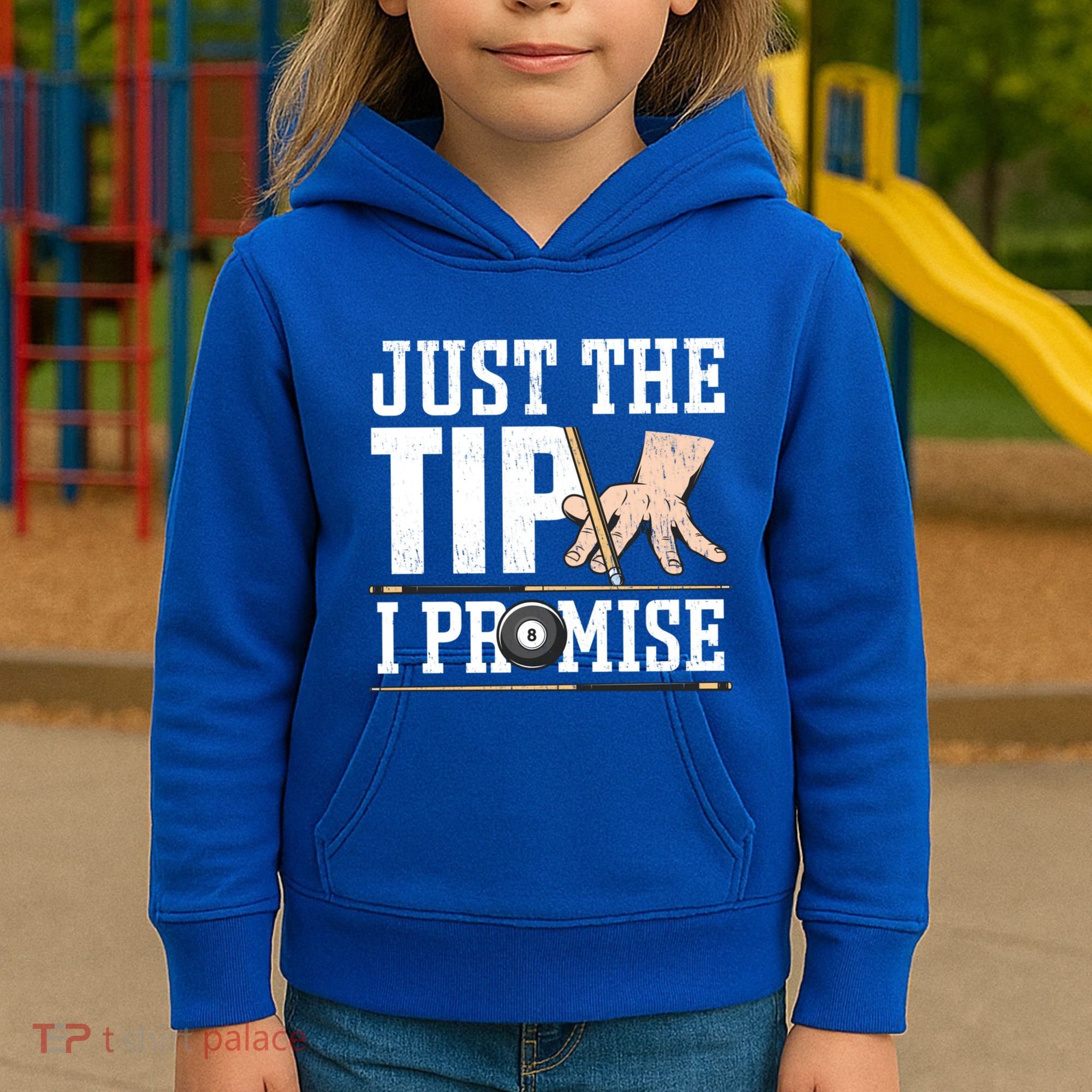 Just The Tip I Promise Billiard Pool Funny Billiard Gift Kids Hoodie