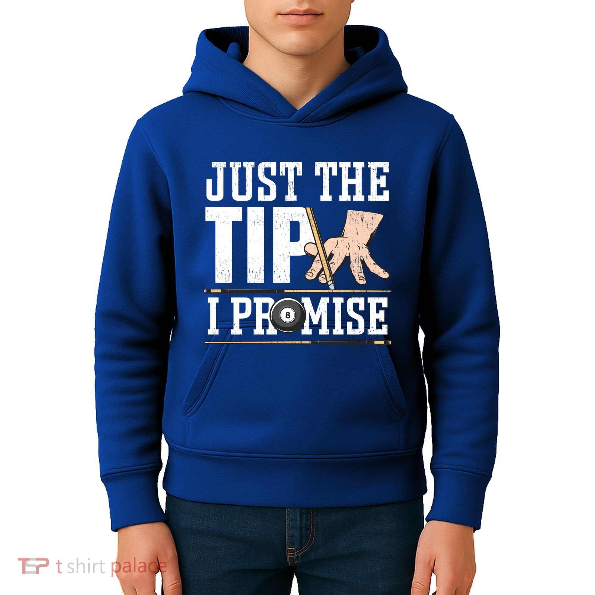 Just The Tip I Promise Billiard Pool Funny Billiard Gift Kids Hoodie