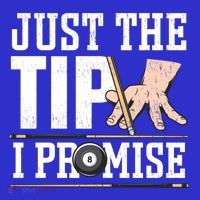 Just The Tip I Promise Billiard Pool Funny Billiard Gift Kids T-Shirt thumb 4