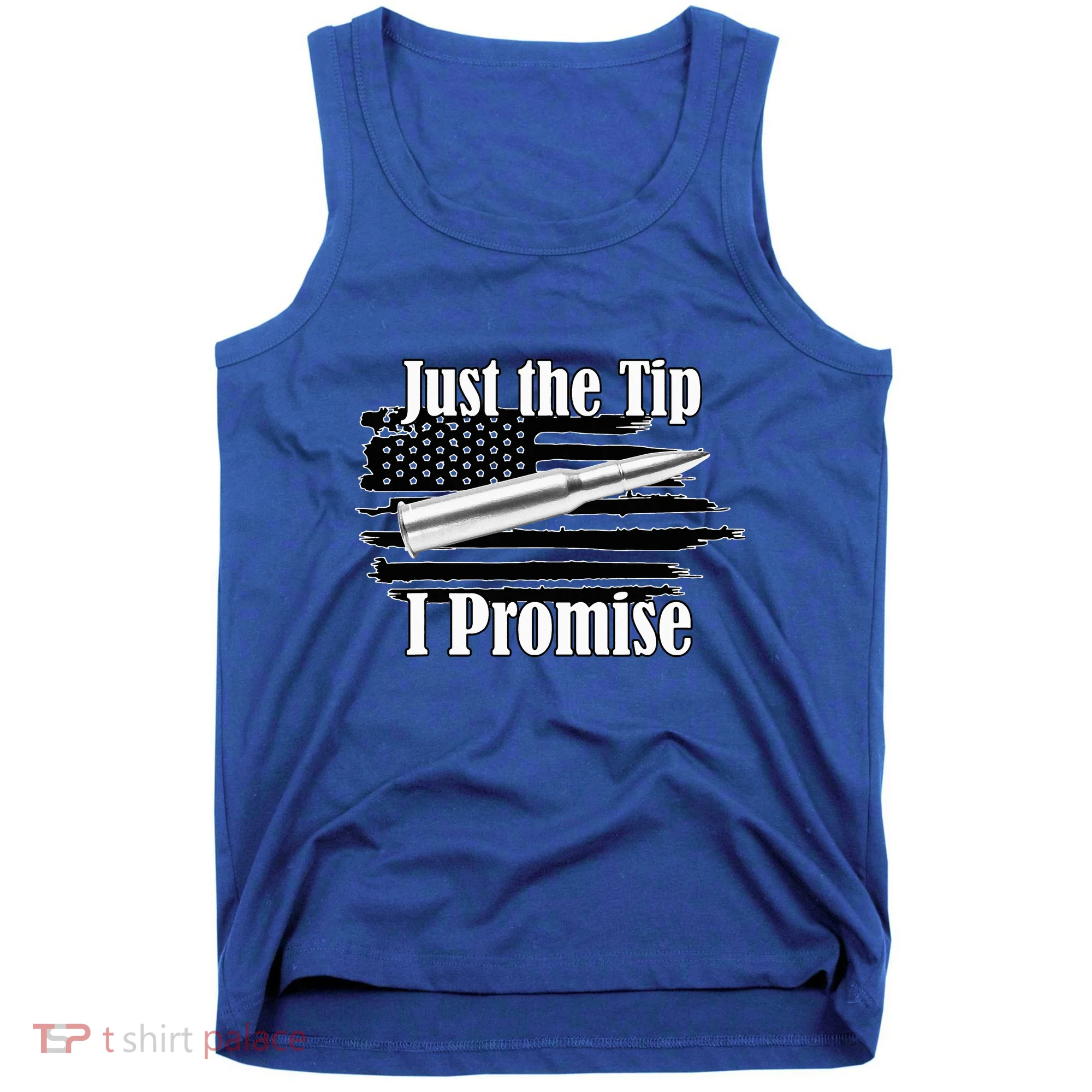 Just The Tip I Promise Silver Ammo On Us Flag Tank Top