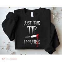 Just The Tip I Promise Funny Halloween Knife Sweatshirt thumb 2
