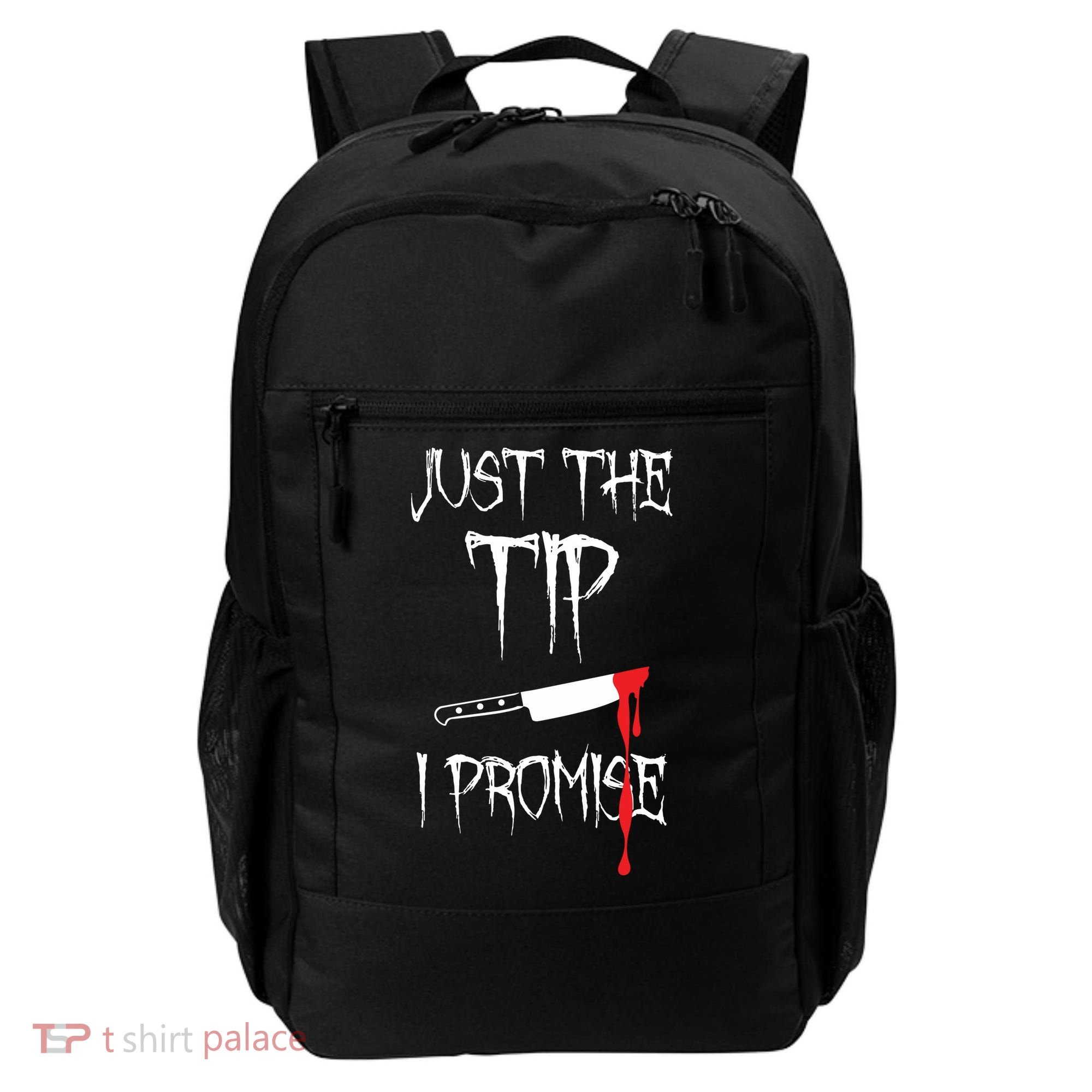 Just The Tip I Promise Funny Halloween Knife Backpack