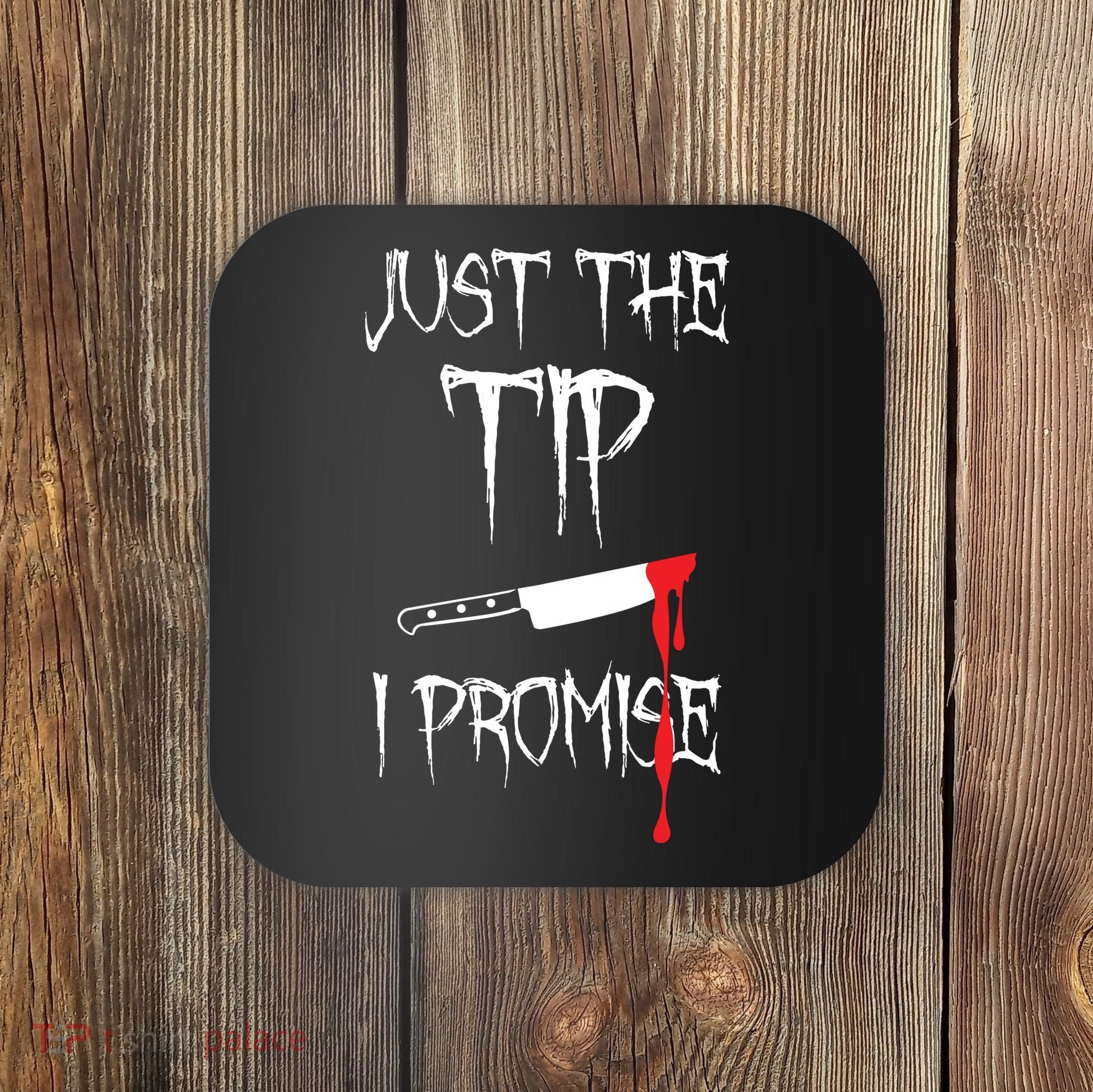 Just The Tip I Promise Funny Halloween Knife Coaster
