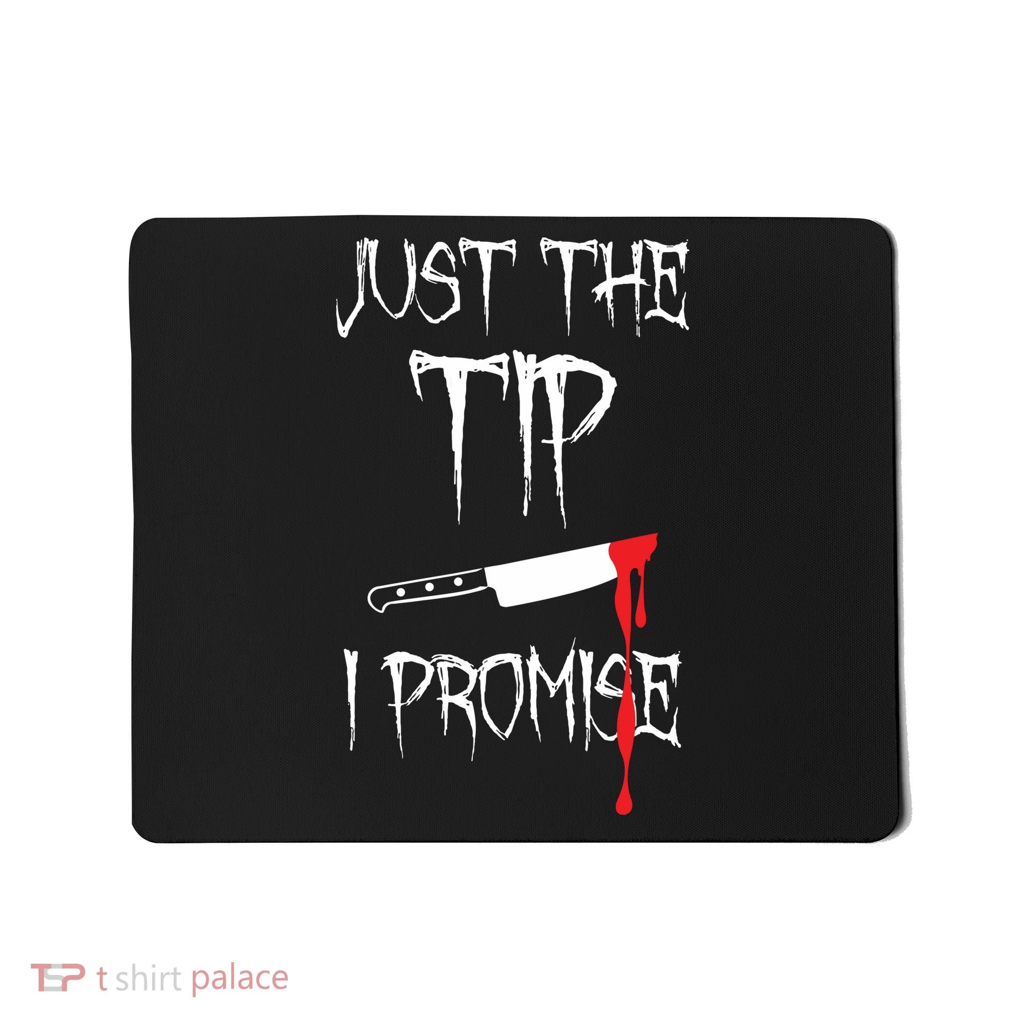 Just The Tip I Promise Funny Halloween Knife Mousepad