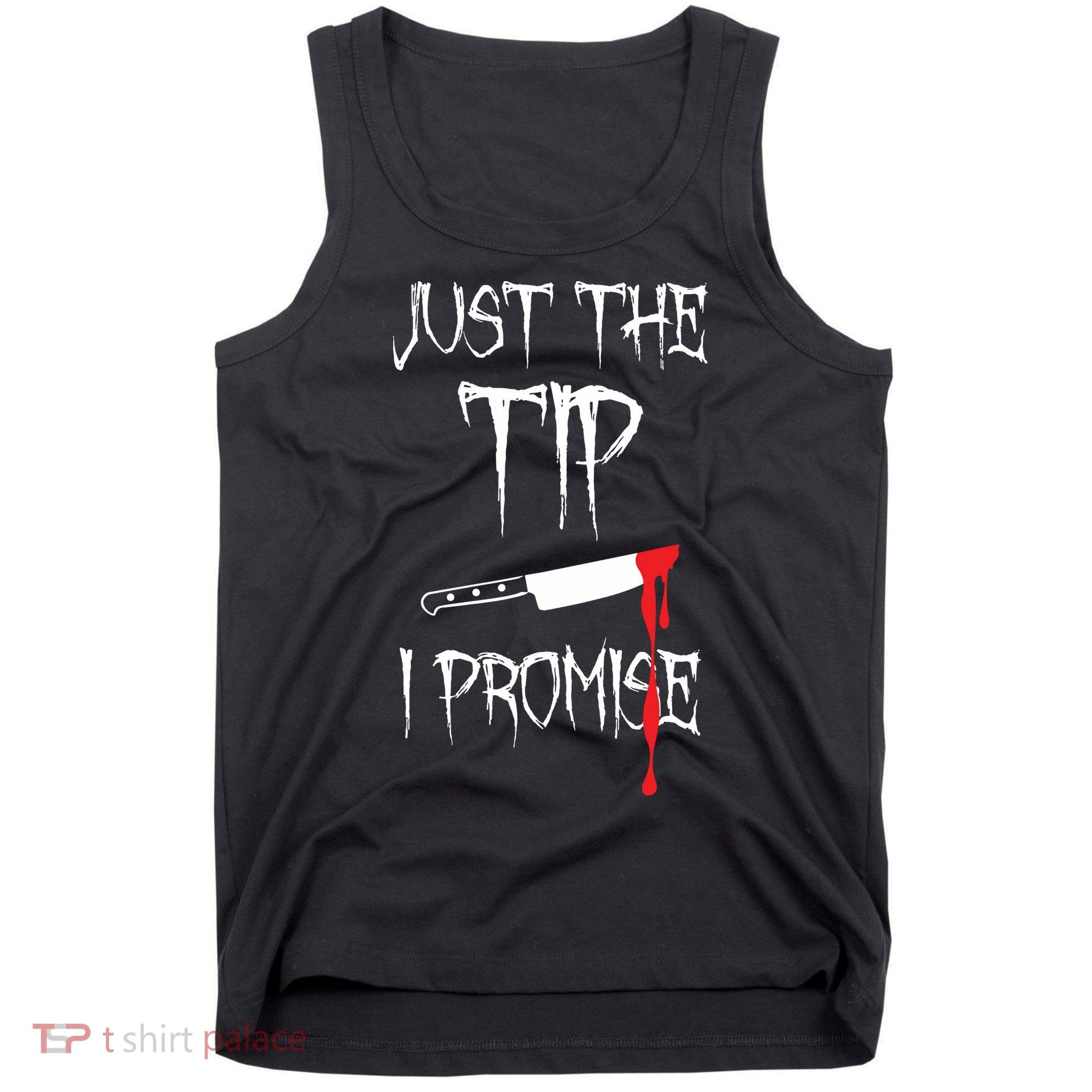 Just The Tip I Promise Funny Halloween Knife Tank Top