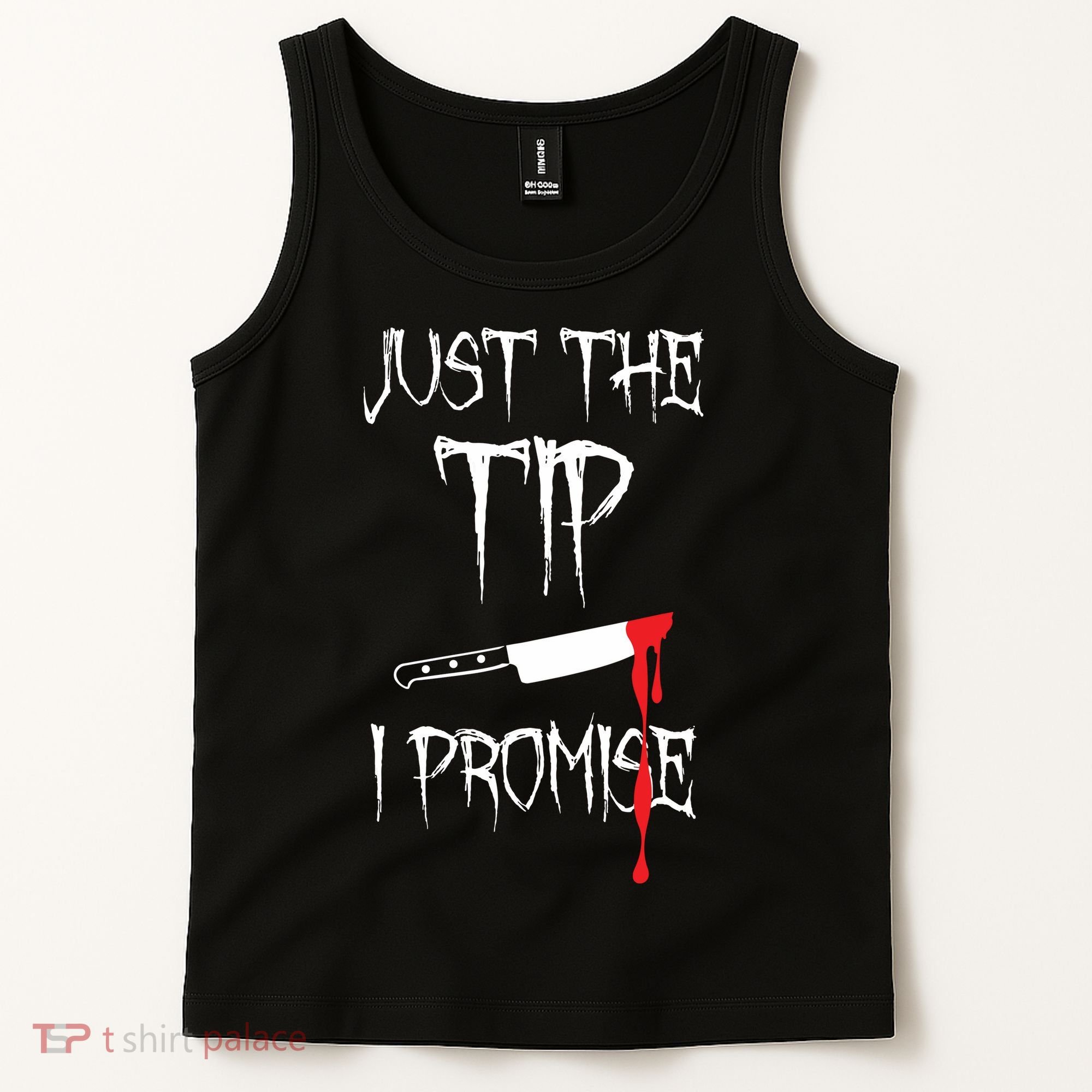Just The Tip I Promise Funny Halloween Knife Tank Top