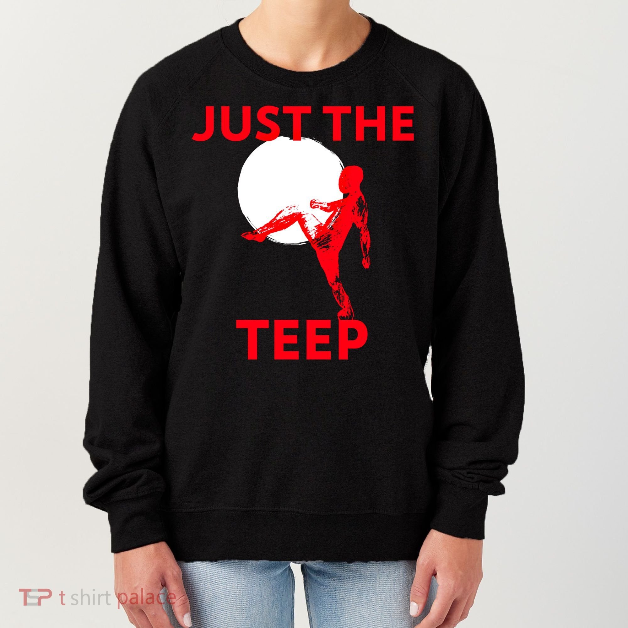 Just The Teep Muay Thai Kick Pun Mma Jiujitsu Boxing Cool Gift Women's Sweatshirt
