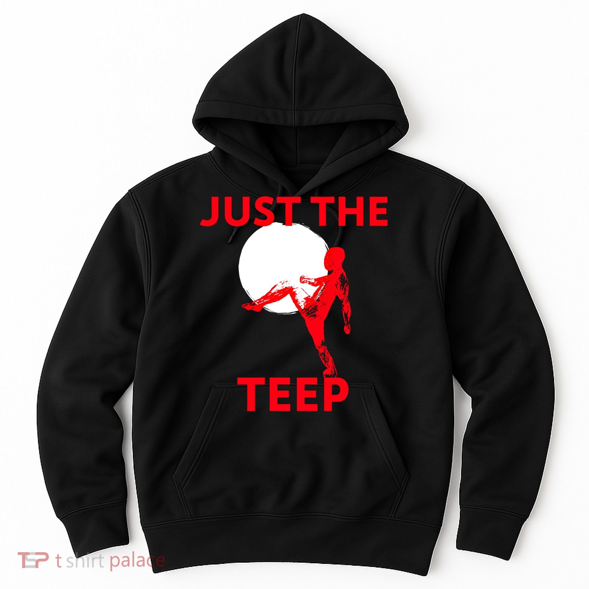 Just The Teep Muay Thai Kick Pun Mma Jiujitsu Boxing Cool Gift Hoodie