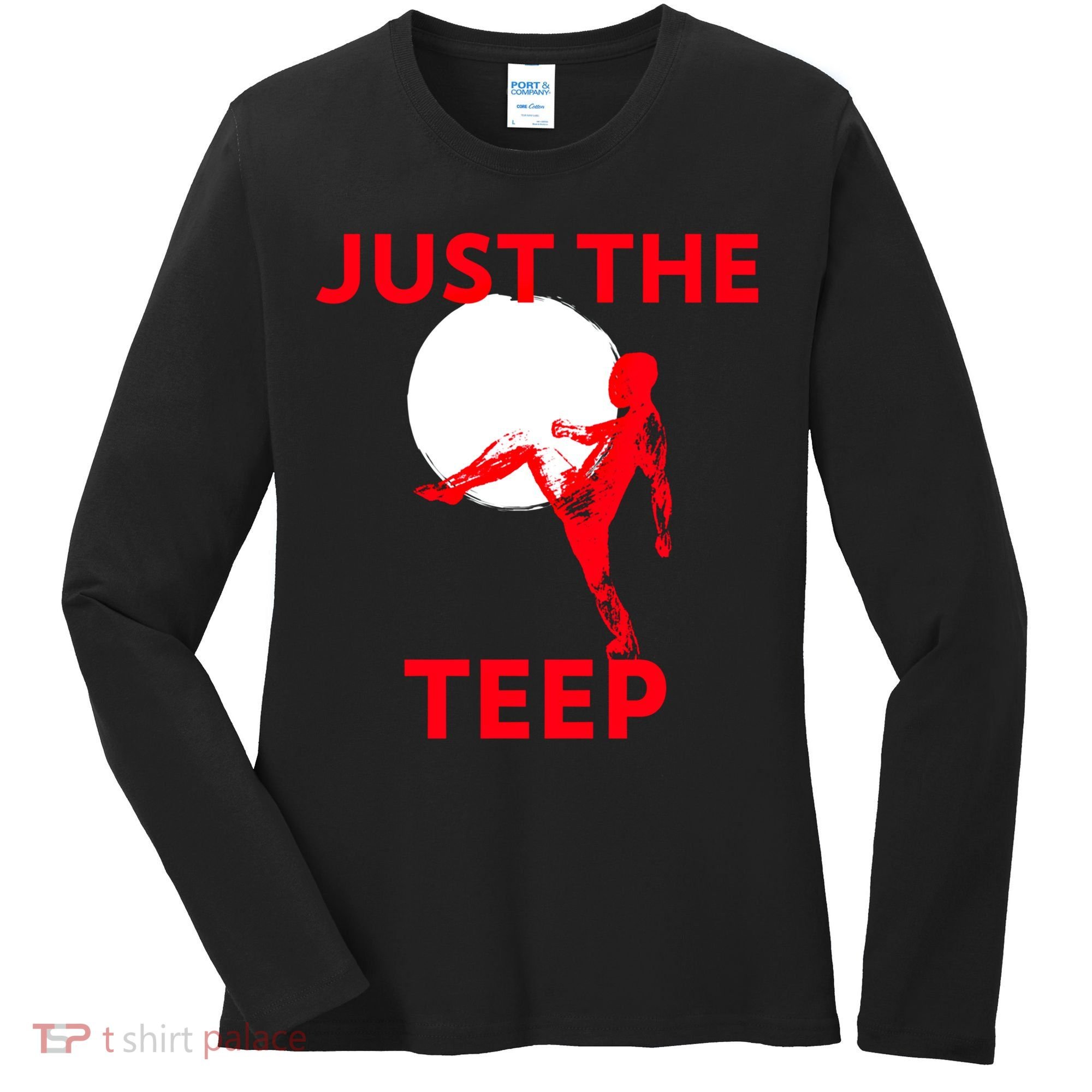 Just The Teep Muay Thai Kick Pun Mma Jiujitsu Boxing Cool Gift Women's Long Sleeve Shirt