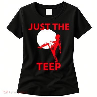 Just The Teep Muay Thai Kick Pun Mma Jiujitsu Boxing Cool Gift Women's T-Shirt