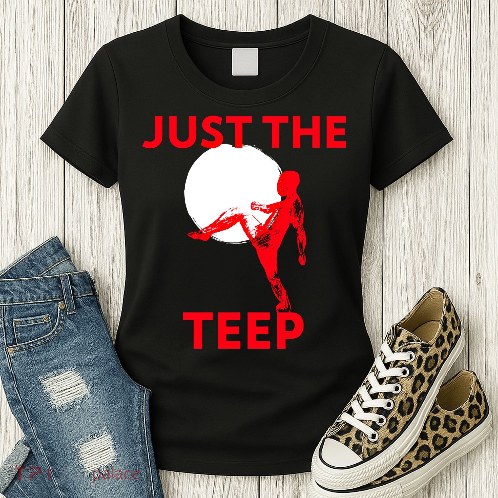 Just The Teep Muay Thai Kick Pun Mma Jiujitsu Boxing Cool Gift Women's T-Shirt