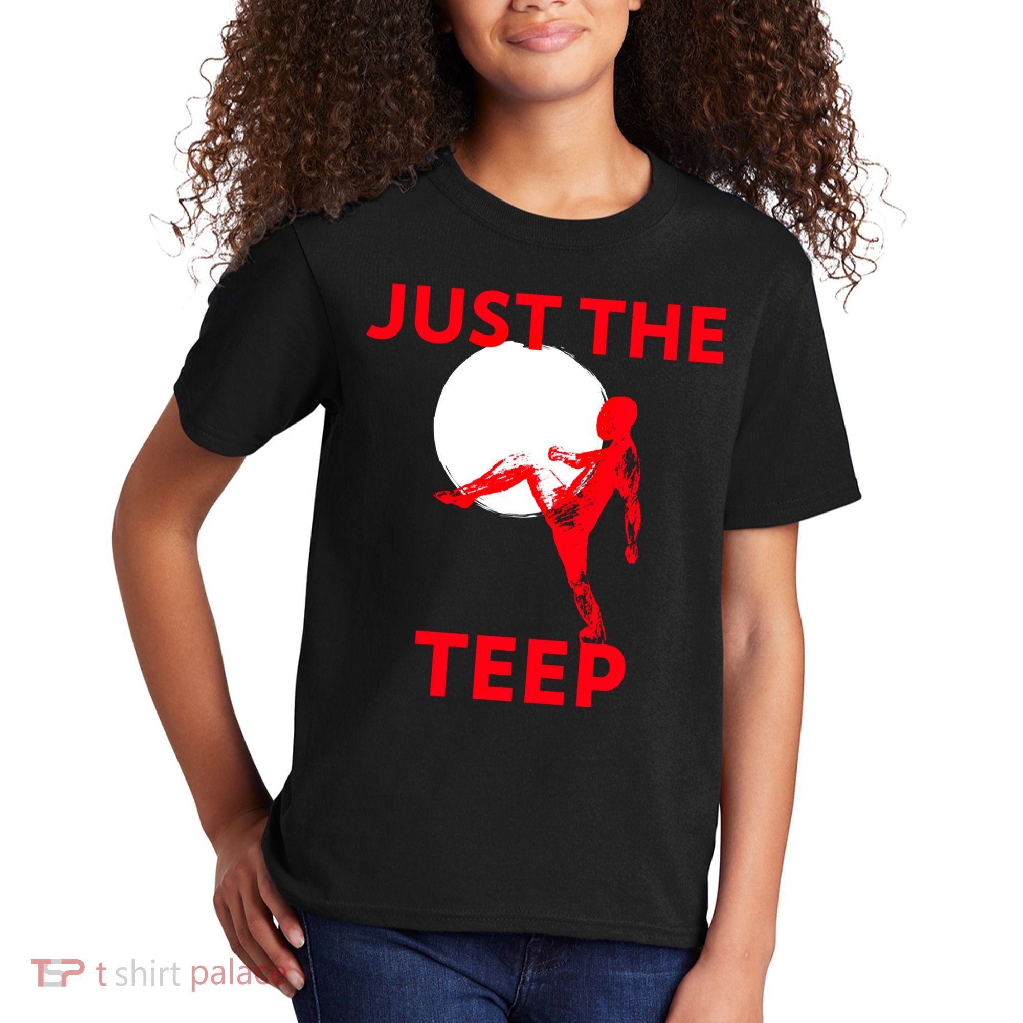Just The Teep Muay Thai Kick Pun Mma Jiujitsu Boxing Cool Gift Kids T-Shirt