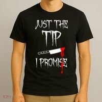 Just The Tip I Promise Funny Bloody Halloween Knife T-Shirt thumb 3