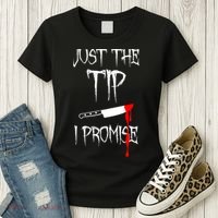 Just The Tip I Promise Funny Bloody Halloween Knife Women's T-Shirt thumb 3