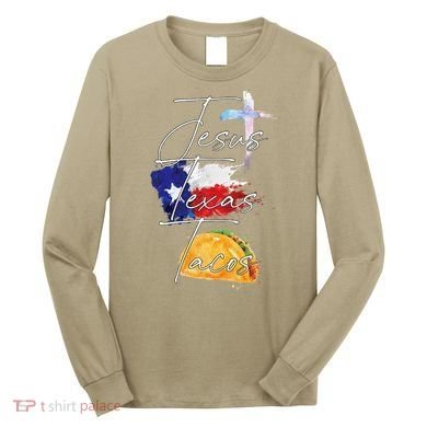 Jesus Texas Tacos Long Sleeve Shirt