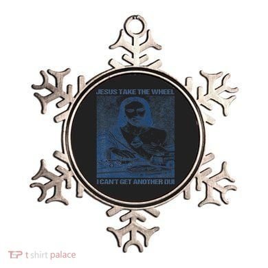 Jesus Take The Wheel I Cant Get Another Dui Ornament