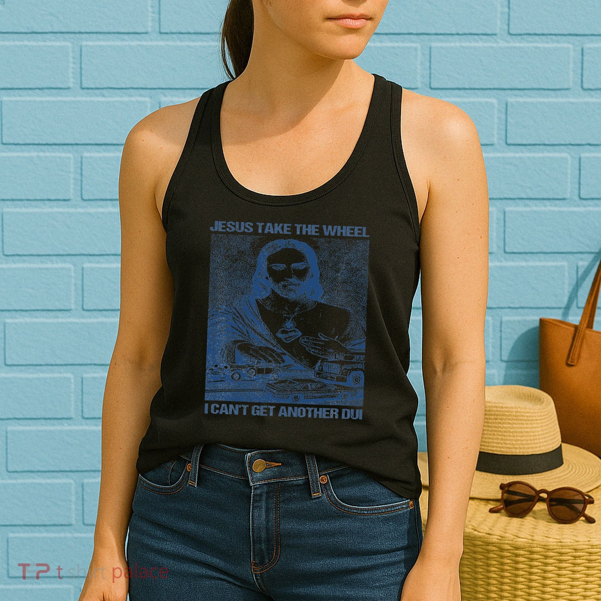 Jesus Take The Wheel I Cant Get Another Dui Women's Tank Top