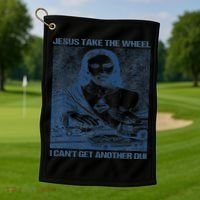 Jesus Take The Wheel I Cant Get Another Dui Golf Towel thumb 1