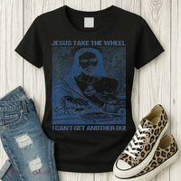 Jesus Take The Wheel I Cant Get Another Dui Women's T-Shirt thumb 3