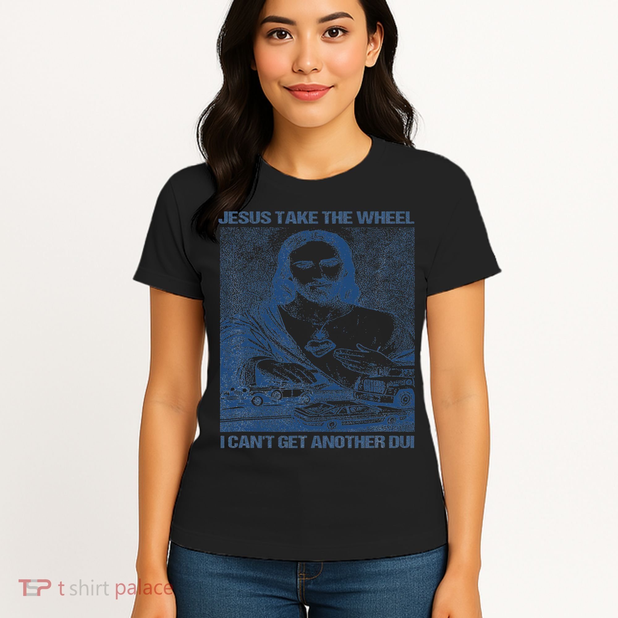 Jesus Take The Wheel I Cant Get Another Dui Women's T-Shirt