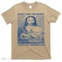 Jesus Take The Wheel I Cant Get Another Dui T-Shirt thumb 0