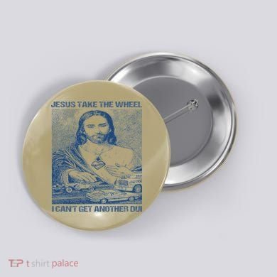 Jesus Take The Wheel I Cant Get Another Dui Button