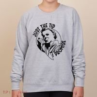Just The Tip I Promise Women's Sweatshirt thumb 0