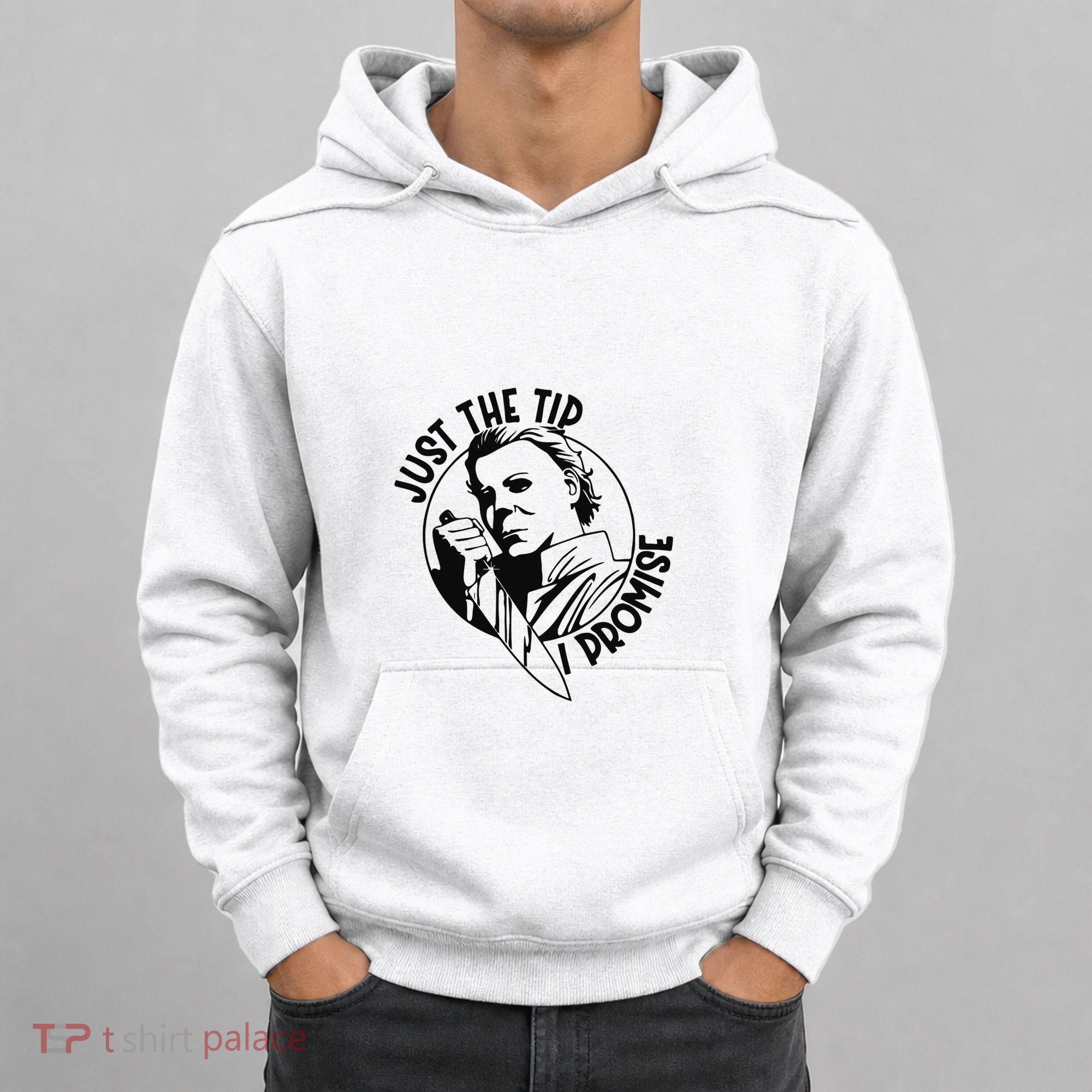 Just The Tip I Promise Hoodie