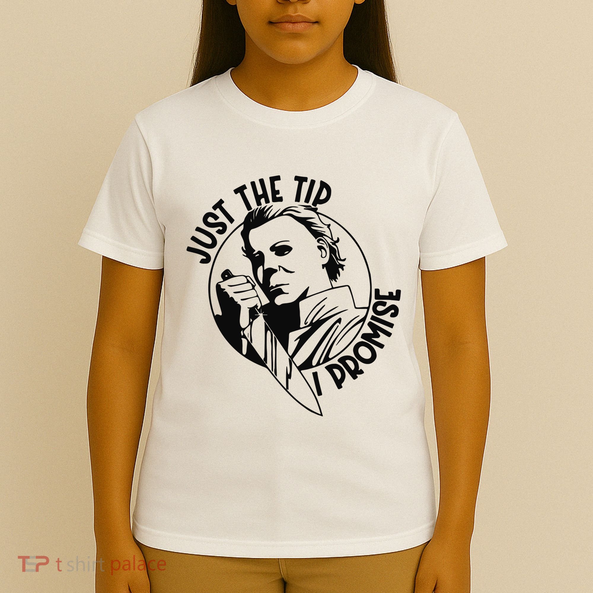 Just The Tip I Promise T-Shirt