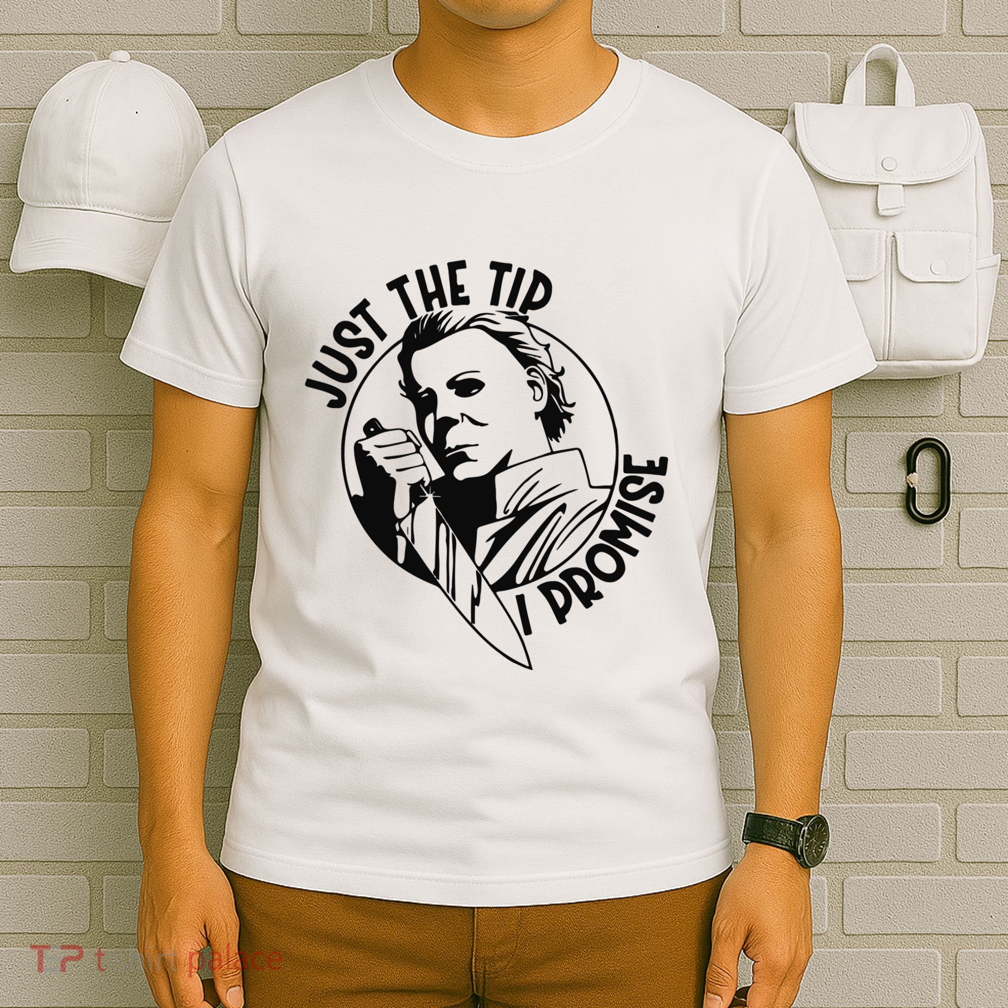 Just The Tip I Promise T-Shirt