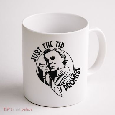 Just The Tip I Promise Coffee Mug back