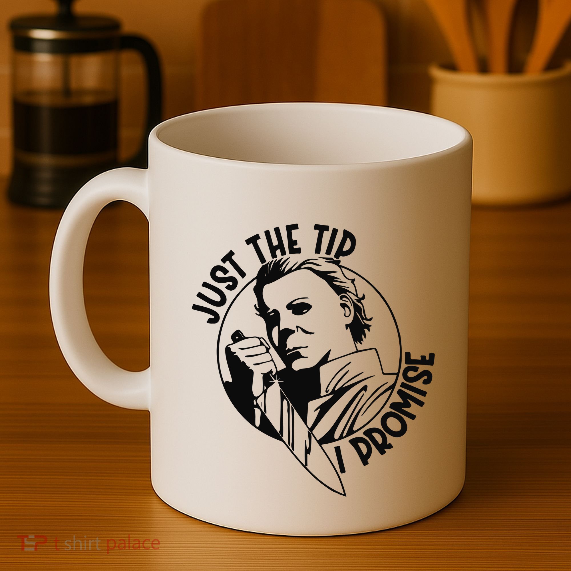 Just The Tip I Promise Coffee Mug
