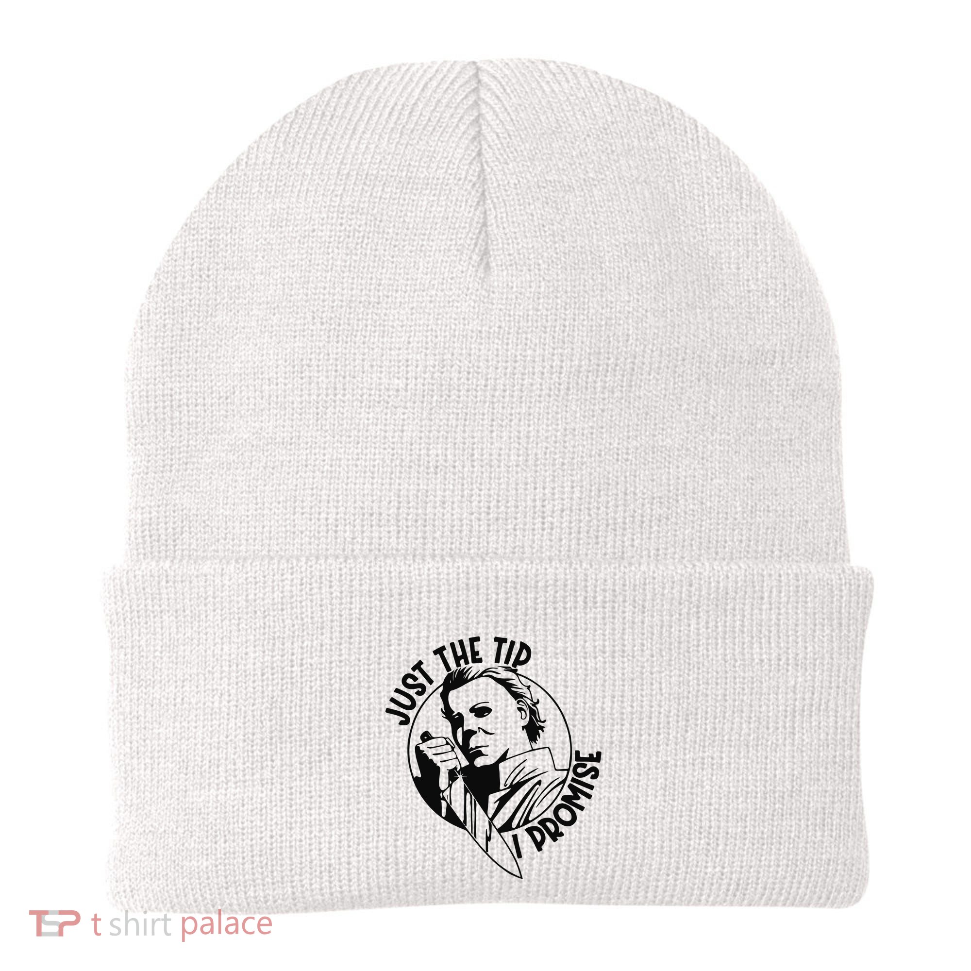 Just The Tip I Promise Beanie