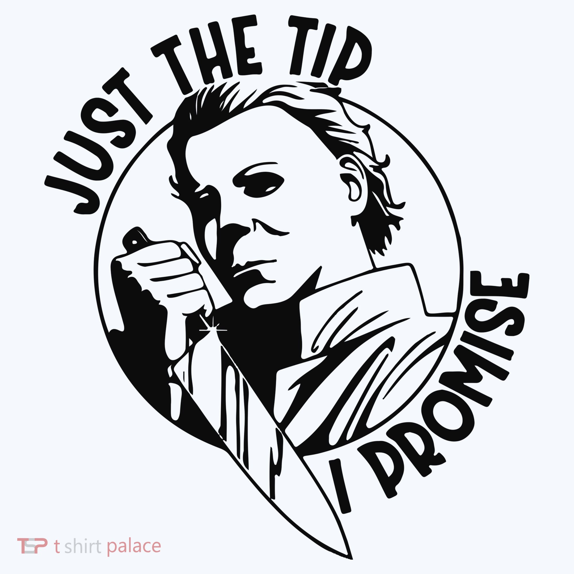 Just The Tip I Promise Hat